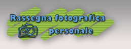 Rassegna fotografica personale